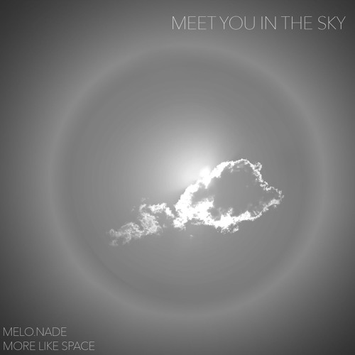 More Like Melo.Space - Meet You In The Sky