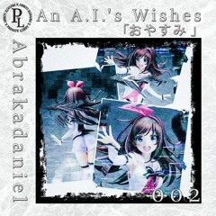 Abrakadaniel - An A.I.'s Wishes 「おやすみ」