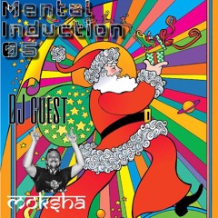 Mental Induction 05 Dj Guest Moksha