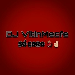 DJ VitinMecfe // só coro