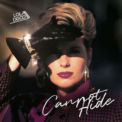 Lola Disco - Cannot Hide