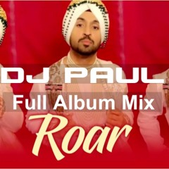 Diljit Roar Full Album Mix - DJ Paul