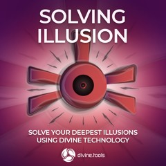 Solving Illusion - 5 Min Sample - www.divine.tools