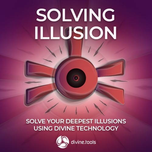 Solving Illusion - 5 Min Sample - www.divine.tools