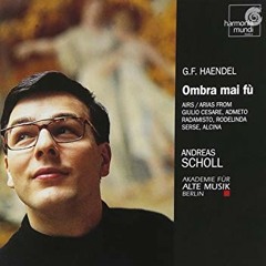 Andreas Scholl | Handel: Ombra Mai Fu