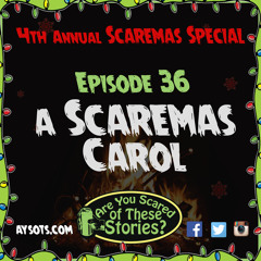 EP 36 - A Scaremas Carol