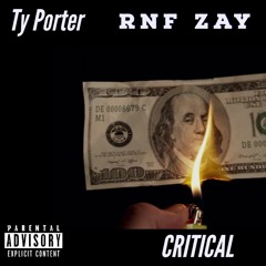 Rnf Zay - Critical  Ft( Rnf Kay & Ty Porter )