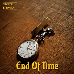 End Of Time (Feat. Temwah)