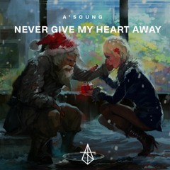 A'SOUNG- Never Give My Heart Away