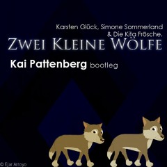 Simone Sommerland, Karsten Glück & Die Kita Frösche - Zwei Kleine Wölfe(Kai Pattenberg Bootleg)