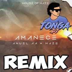 Amanece - Anuel AA [TongaDj Remix]