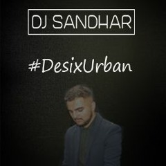 #DesixUrban @DJSANDHAR