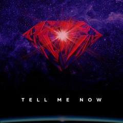 Tell Me Now