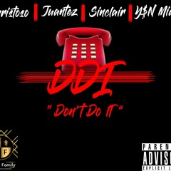 Don't Do It Ft. Juantez, SincLair, and Y$N Mida$