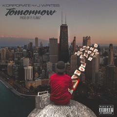 Tomorrow FT. J Writes