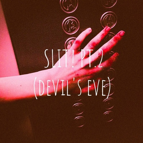 Slit! PART2 (devil's eve)