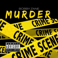Bobby Zane - Murder (Prod. by kingdubie)