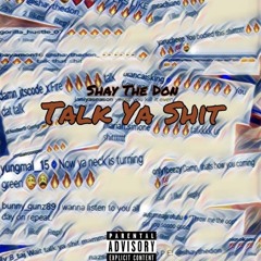 Talk Ya Shit