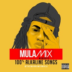#MulaMixMondays - 100% Alkaline songs