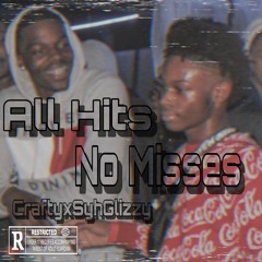 All Hits No Misses - Craft x Syhglizzy