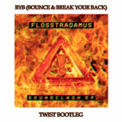Flosstradamus - BYB (Bounce & Break Your Back)(Twist Bootleg)-FREE DOWNLOAD-