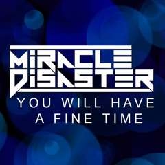 You Will Have A Fine Time