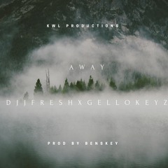Away Remix DJ J-Fresh feat. Gellowkeyz