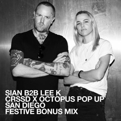 Sian B2B Lee K at CRSSD X Octopus Pop-Up Party - San Diego