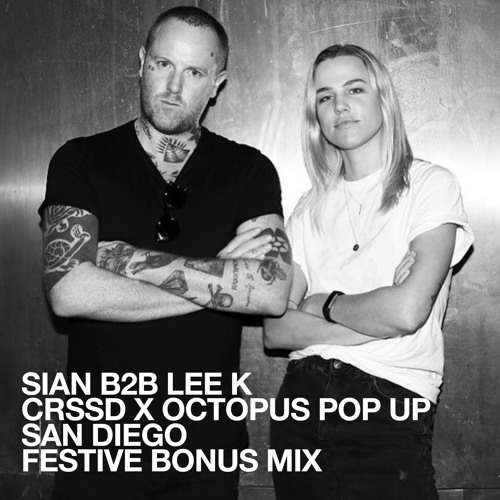Sian B2B Lee K at CRSSD X Octopus Pop-Up Party - San Diego