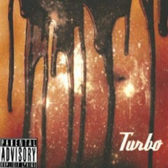 Turbo- feat. Money da Hustler