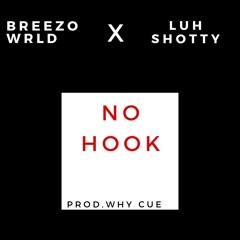 Breezo Wrld X Luh Shotty - No hook   (Prod. Why Cue)