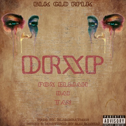 DRXP - 4ox Elijah | OhHappyDai | TAN (Prod by. blakkbatman)
