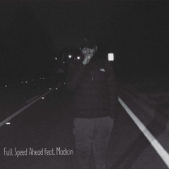 Full Speed Ahead (feat. Madicin)