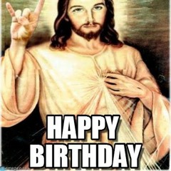 CTLB- Happy Birthday Jesus Christ (prod. Maxokoolin)