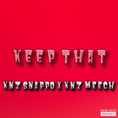 Keep That ft. KNZ Meech