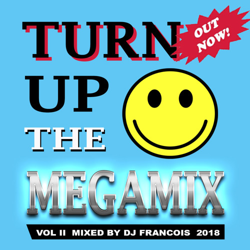 Turn up the remixes 2018 megamix