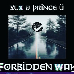 Yux & Prince Ü - Forbidden Way