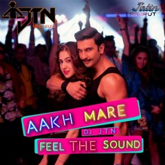 AAKH MARE REMIX DJ JTN FEEL THE SOUND