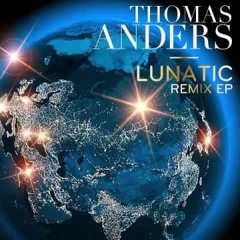 Thomas Anders - Lunatic (Eugenio DJ RMX)