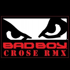 Bad Boy ( Crose Rmx )