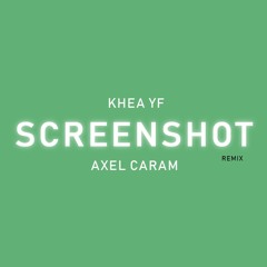 SCREENSHOT - KHEA ( REMIX ) - AXEL CARAM