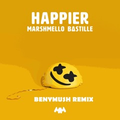 Marshmello ft Bastille-Happier(Benymush remix)