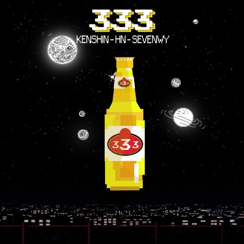 333 - Ken$hin x 7₩¥ x HN (Prod. THAIBEATS)