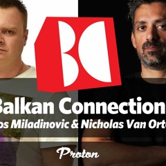 Nicholas Van Orton - The Balkan Connection Ep 145 (Part 1)