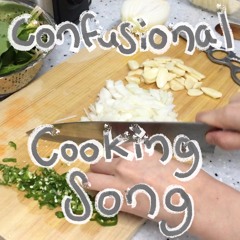 Confusional Cooking Song