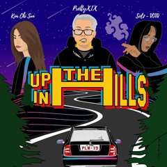 Up In The Hills ( Pretty Lost World- Feat Kim Chi Sun and Sol7 of DCOD)
