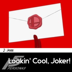 "Lookin' Cool, Joker!" [Persona 5 Jazz Medley]