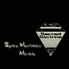 Space Mechanics - Miracle (EXCLUSIVE)