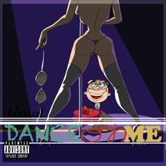 Dance On Me  @DRIPPYOOTAH