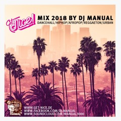 GET NICE! Mix 2018 by DJ MANUAL